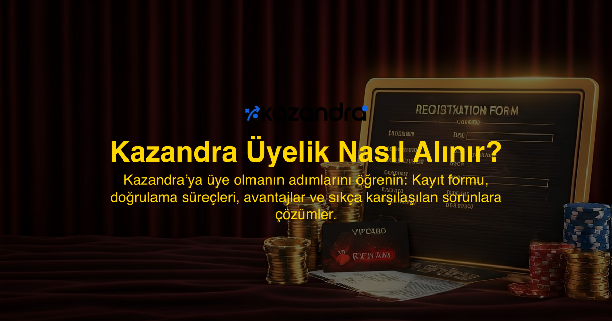 Kazandra Üyelik Nasıl Alınır?