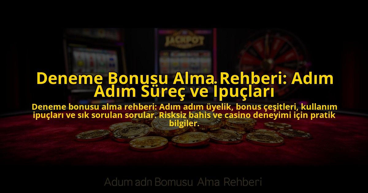 Deneme-Bonusu-Alma-Rehberi-Adim-Adim-Surec-ve-Ipuclari-overlay-1776036011.jpg