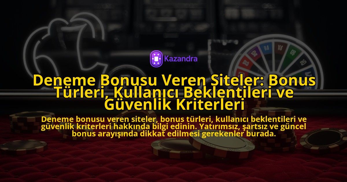 Deneme-Bonusu-Veren-Siteler-Bonus-Turleri-Kullanici-Beklentileri-ve-Guvenlik-Kriterleri-overlay-1778194361.jpg